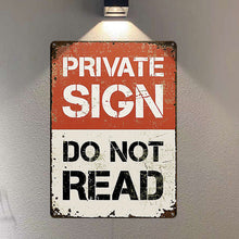 Private Sign Do Not Read - Metal Sign - Warning Sign Gifts For Friend, Dad, Husband Personalized Custom Metal Sign