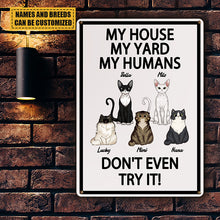 My House My Yard My Humans - Gifts For Cat Lovers, Cat Dad, Cat Mom Personalized Custom Metal Sign