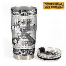 I Can Fix Anything Except Stupid - Customized Tumbler - Gift For Dad Father - Personality Gift