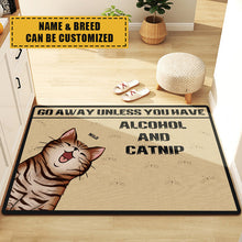 Go Away Unless You Have Alcohol And Catnip - Cat Doormat - Lovely Cat Gift For Cat Lovers Personalized Custom Doormat