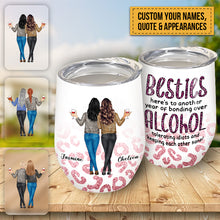 Besties Here's To Another Year Of Bonding Over Alcohol Tolerating Idiots And Keeping Each Other Sane - Personalized Wine Tumbler