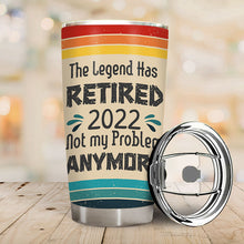 The Legend Has Retired Not My Problem Anymore Vintage - Retirement Gift - Personalized Custom Tumbler
