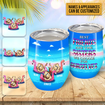 Best Friends Are The Sisters We Choose For Ourselves - Bestie Tumbler - Sunmmer Vibe Personalized Custom Tumbler