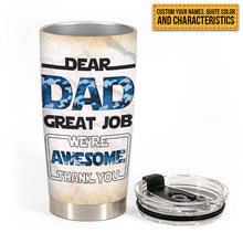 Dear Dad, Great Job, Thank You - Gift For Best Dad - Father's Day Personalized Custom Tumbler