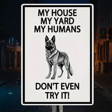 My House My Yard My Humans Don't Even Try It - Outdoor Metal Sign - Yard Decoration - Yard Warning Metal Sign