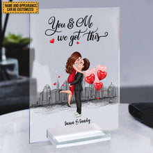You And Me We Got This - Gift For Wife Husband Couple - Personalized Acrylic Plaque