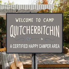 Welcome To Camp Quitcherbitchin - Metal Sign - Gifts For Friends Personalized Custom Metal Sign