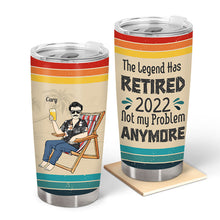 The Legend Has Retired Not My Problem Anymore Vintage - Retirement Gift - Personalized Custom Tumbler