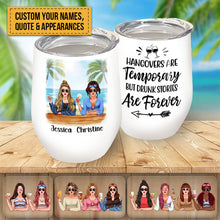 Personalized Wine Tumbler, Drinking Besties - Hangovers Are Temporary Drunk Stories Are Forever, Gift for Sisters, Best Friends