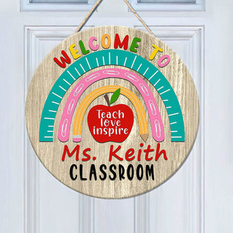 Custom Teacher Sign, Teacher Door Sign, Classroom Door Sign, Teacher Rainbow Sign, Teacher Gift, Teach Love Inspire, Teacher Welcome Sign