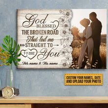 Custom Photo Anniversary Wedding Gift God Blessed The Broken Road That Led Me Straight To You - Custom Canvas