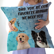 Custom Photo - You Are Our Favorite Human We Woof You - Personality Customized Pet Pillow - Gift For Pet Dog Cat Lover