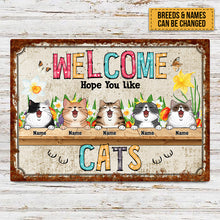 Metal Welcome Signs, Gifts For Cat Lovers, Welcome Hope You Like Cats Flower Personalized Home Signs