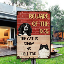 Beware Of The Dog The Cat Is Shady As Hell Too - Personality Customized Pet Metal Sign - Gift For Dog Cat Lover - Warning Sign For Pet