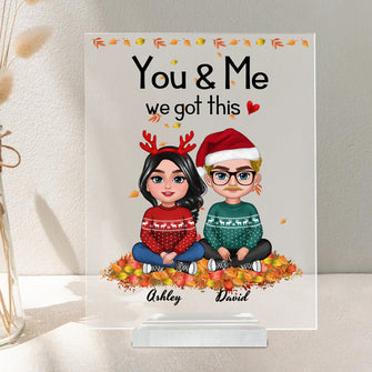 You & Me We Got This - Rectangle Acrylic Plaque - Christmas Gifts For Couples Personalized Custom Acrylic Plaque