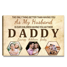 Custom Photo The Only Best Thing Is Having You As My Husband And Our Children Having You As Their Daddy - Gift For Husband Wife - Personalized Custom Canvas
