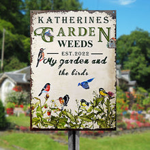 Garden Weeds My Garden And The Birds Custom Classic Metal Signs-CUSTOMOMO