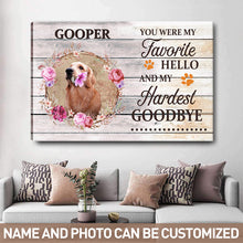 Custom Photo - You Were My Favorite Hello And My Hardest Goodbye - Personalized Custom Canvas - Pet Canvas
