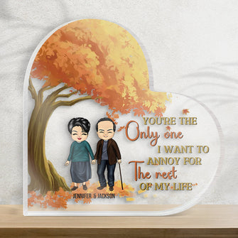 You Are The Only One I Want To Annoy For The Rest Of My Life - Gift For Couples - Personalized Custom Heart Shaped Acrylic Plaque