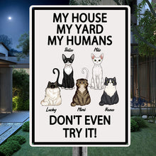 My House My Yard My Humans - Gifts For Cat Lovers, Cat Dad, Cat Mom Personalized Custom Metal Sign