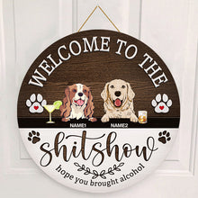Welcome To The Shitshow Hope You Brought Alcohol Funny Sign, Gifts For Dog Lovers, Dark Brown Welcome Door Signs , Dog Mom Gifts