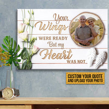 Custom Photo - Your Wings Were Ready But My Heart Was Not - Memorial Canvas - Personality Customized Canvas