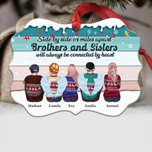 Side By Side Or Miles Apart Brothers And Sisters - Personalized Christmas Ornament