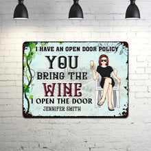 I Have An Open Door Policy You Bring The Wine - Personalized Custom Outdoor Metal Sign - Outside Yard Sign Decoration