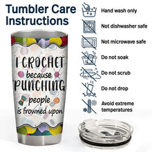 Punching People Is Frowned Upon - Gift For Crochet - Personalized Custom Tumbler