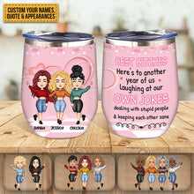 Here's To Another Year Of Us Laughing At Our Own Jokes - Besties Tumbler - Gift For Friends Personalized Custom Wine Tumbler