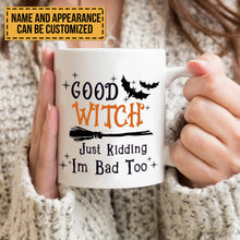 Good Witch Just Kidding I'm Bad Too - Personalized Customized Mug - Witch Halloween Gift For Friend - Bestie Mug