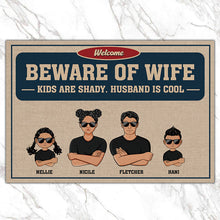 Beware Of Wife Kids Are Shady Husband Is Cool - Family Doormat - Gift For Family, Couples Personalized Custom Doormat