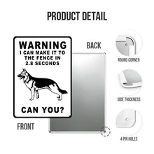 Warning Sign I Can Make It To The Fence In 2.8 Seconds Vintage Personalized Custom Metal Sign