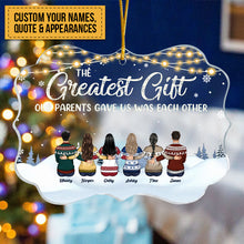 The Greatest Gift Our Parents Gave Us Was Each Other - Personalized Custom Benelux Shaped Acrylic Christmas Ornament - Gift For Family, Christmas Gift