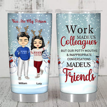 Work Made Us Colleagues - Christmas Gift For Co-worker - Personalized Custom Tumbler