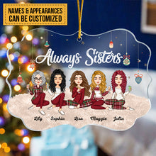 Always Sisters - Personalized Circle Acrylic Ornament - Christmas, New Year Gift For Sistas, Sister, Besties, Best Friends, Soul Sisters