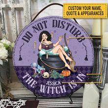 Do Not Disturb The Witch Is In - Personalized Round Wood Sign - Funny Halloween Gift For Witch, Woman, Girl