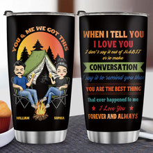 You Are The Best Thing That Happened To Me - Camping Tumbler - Gift For Camping Couples Personalized Custom Tumbler