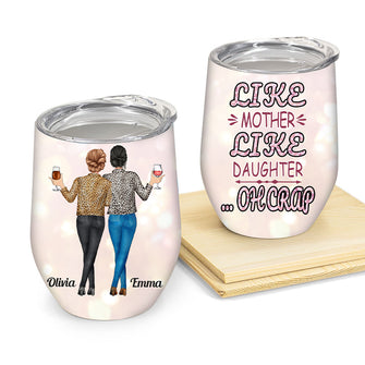 Like Mother Like Daughter - Personalized Wine Tumbler - Mother's Day Gift For Mother, Mom, Daughter