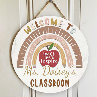 Custom Teacher Sign, Teacher Door Sign, Classroom Door Sign, Teacher Rainbow Sign, Teacher Gift, Teach Love Inspire, Teacher Welcome Sign