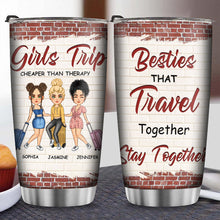 Besties Who Travel Together Stay Together - Bestie Tumbler - Gift For Best Friend Personalized Custom Tumbler