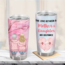 Custom Map Personalized Custom Tumbler The Love Between A Mother & Daughter No Distance