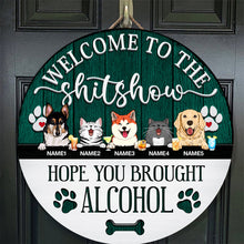 Welcome To The Shitshow Round Welcome Sign, Gifts For Dog Lovers, Hope You Brought Alcohol , Dog Mom Gifts