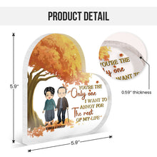 You Are The Only One I Want To Annoy For The Rest Of My Life - Gift For Couples - Personalized Custom Heart Shaped Acrylic Plaque