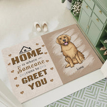 Home Is Where Someone Runs To Greet You - Pet Doormat - Gift For Dog Lovers Personalized Custom Doormat