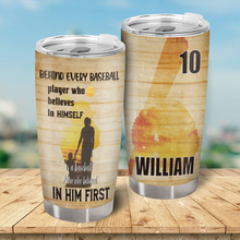 Behind Every Baseball Player Who Believes In Himself Is A Baseball Mom - Personalized Custom Mother Son Tumbler - Gift For Mother Son