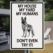 My House My Yard My Humans Don't Even Try It - Outdoor Metal Sign - Yard Decoration - Yard Warning Metal Sign