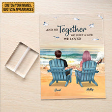 And So Together We Built A Life We Loved - Couple Acrylic Plaque - Best Gifts For Couples Personalized Custom Acrylic Plaque