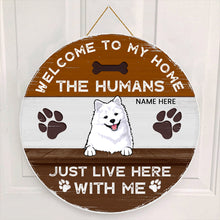 Welcome To Our Home The Human Just Live Here With Us - Custom Background V2 - Personalized Dog Door Sign