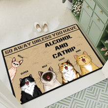 Go Away Unless You Have Alcohol And Catnip - Cat Doormat - Lovely Cat Gift For Cat Lovers Personalized Custom Doormat
